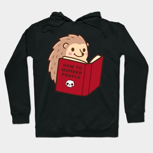 Cute Yet Murderous Hedgehog Hoodie by lilmousepunk